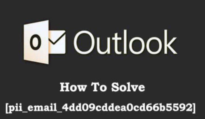 Best 5 Methods To Fix [pii_email_4dd09cddea0cd66b5592] Error Code