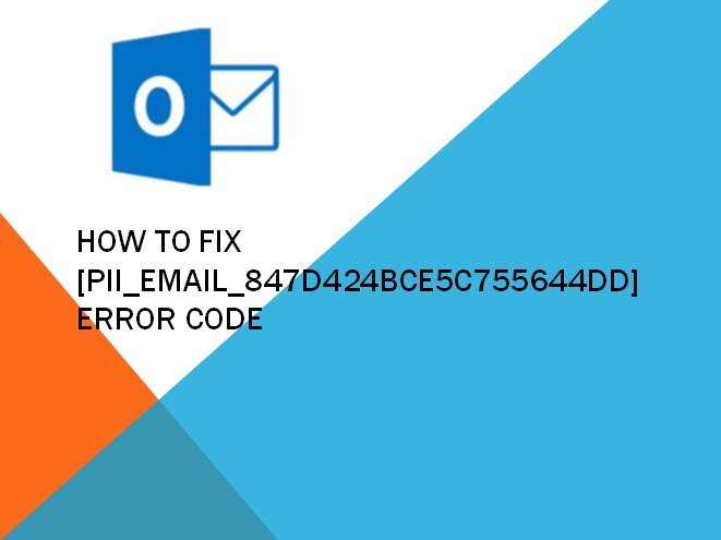 How to Fix [pii_email_847d424bce5c755644dd] Error Code: