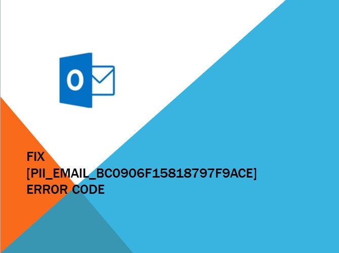 How to Fix [pii_email_bc0906f15818797f9ace] Error Code?