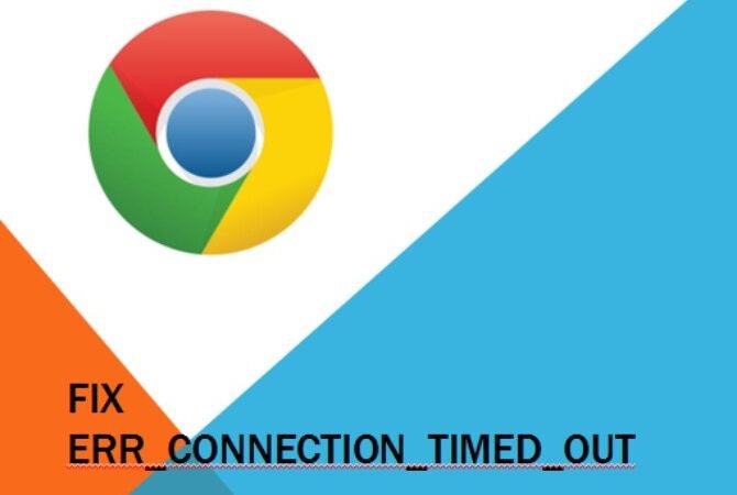 Err_connection_timed_out: What is this and How to Fix it in Chrome