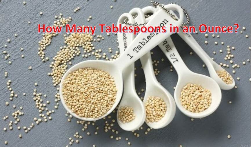 How Many Tablespoons in an Ounce?