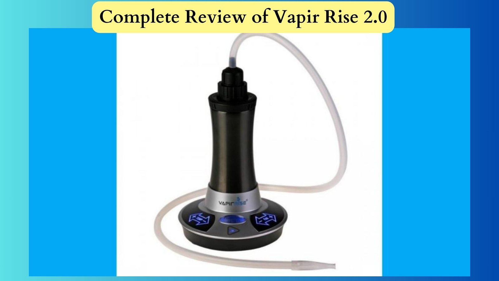 Vapir Rise 2.0 Complete Review: Features, Compatibility & Pros & Cons