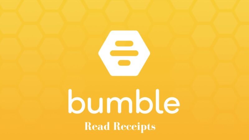 Does Bumble have Read Receipts? Premium Subscription & Alternatives